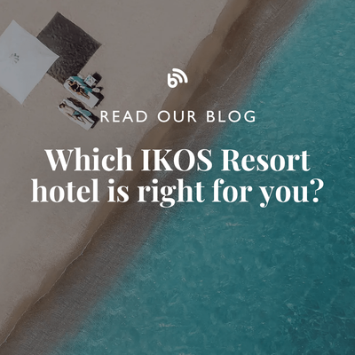 /blog/which-ikos-resort-hotel-is-right-for-you/
